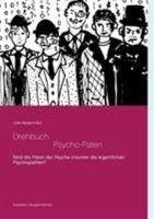 Drehbuch - Die Psycho-Paten: Sind die selbsternannten Paten der Psyche mitunter eventuell die eigentlichen Psychopathen? 374480013X Book Cover