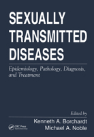 Sexually Transmitted Diseases: Epidemiology, Pathology, Diagnosis and Treatment 0849394767 Book Cover