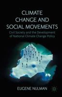 Climate Change and Social Movements: Civil Society and the Development of National Climate Change Policy 1137468785 Book Cover