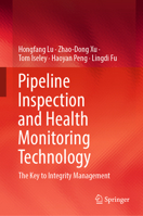 Pipeline Inspection and Health Monitoring Technology: The Key to Integrity Management 9811968004 Book Cover