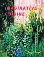 Imaginative Cuisine 1490780963 Book Cover