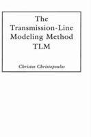The Transmission-Line Modeling Method: Tlm (IEEE/Oup on Electromagnetic Wave Theory) 0780310179 Book Cover
