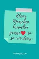 Kleine Menschen Brauchen So Grosse -En Wie Deins Notizbuch: A5 52 WOCHEN KALENDER Geschenkidee f�r Lehrer Erzieher Abschiedsgeschenk Grundschule Klassengeschenk Dankesch�n Lehrerplaner Buch zur Einsch 1695404017 Book Cover