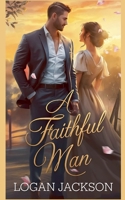 A Faithful Man B0DXNFFJ66 Book Cover