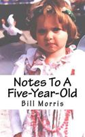 Notes To A Five-Year-Old 061559266X Book Cover