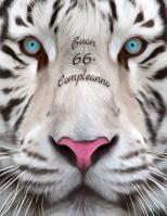 Buon 66o Compleanno: Libro di compleanno a tema tigre bianca che pu� essere usato come diario o quaderno. Meglio di una compleanno carta! 1075313619 Book Cover