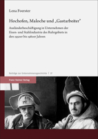 Hochofen, Maloche Und 'Gastarbeiter': Auslanderbeschaftigung in Unternehmen Der Eisen- Und Stahlindustrie Des Ruhrgebiets in Den 1950er Bis 1980er Jah 3515131221 Book Cover