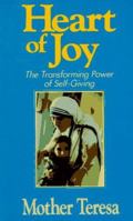 Heart of Joy: The Transforming Power of Self Giving 0892833424 Book Cover