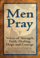 Men Pray: Voices of Strength, Faith, Healing, Hope and Courage 1594733953 Book Cover