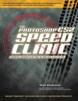 The Photoshop CS2 Speed Clinic: Automating Photoshop to Get Twice the Work Done in Half the Time 0321441656 Book Cover