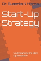 Start-Up Strategy: Understanding the Start-Up Ecosystem B0GK26BBTQ Book Cover