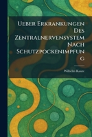 Ueber Erkrankungen Des Zentralnervensystem Nach Schutzpockenimpfung (German Edition) 1026058686 Book Cover