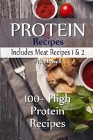 Protein Recipes - Includes Meat Recipes 1 & 2: 100+ High Protein Recipes 1548597171 Book Cover