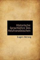 Historische Sprachlehre Des Neufranzosischen 1115785443 Book Cover