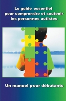 Comprendre et soutenir les personnes autistes: Un manuel pour débutants B0BZGPKBNH Book Cover