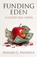 Funding Eden: A Calvin Hill Novel 1647381142 Book Cover