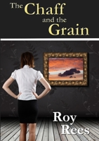 The Chaff and the Grain 1326070819 Book Cover