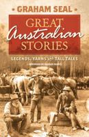 Great Australian Stories: Legends, Yarns and Tall Tales 1742374735 Book Cover