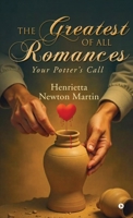 The Greatest of All Romances: -Your Potter's Call B0FB44Q32N Book Cover