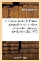 L'Europe (Moins La France), Géographie Et Statistique 2013498136 Book Cover