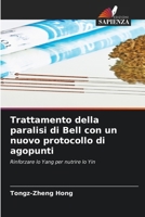 Trattamento della paralisi di Bell con un nuovo protocollo di agopunti (Italian Edition) 6209444369 Book Cover