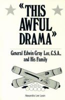 This Awful Drama: General Edwin Gray Lee, C.S.A., and His Family 0533072425 Book Cover