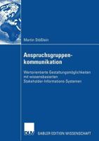 Anspruchsgruppenkommunikation: Wertorientierte Gestaltungsmoglichkeiten Mit Wissensbasierten Stakeholder-Informations-Systemen 3835004441 Book Cover