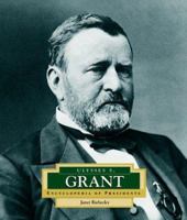 Ulysses S. Grant (Encyclopedia of Presidents. Second Series) 0516228684 Book Cover