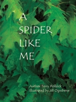 A Spider Like Me 146286791X Book Cover