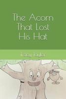 The Acorn That Lost His Hat 1977069304 Book Cover