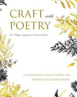 CRAFT WITH POETRY - For Weddings, Engagements & Personal Letters 138925884X Book Cover