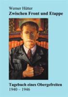 Zwischen Front und Etappe: Tagebuch eines Obergefreiten 1940-1946 3831137927 Book Cover
