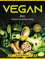 Vegan diet: Recipes for healthy eating 180437931X Book Cover