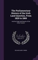 The Parliamentary History of the Irish Land Question, from 1829 to 1869 1271825031 Book Cover