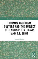 Literary Criticism, Culture and the Subject of 'English': F.R. Leavis and T.S. Eliot 036736087X Book Cover