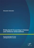Erfolg durch E-Learning in kleinen und mittleren Unternehmen: Voraussetzungen für das selbstgesteuerte Lernen 395850518X Book Cover