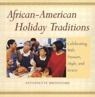 African-American Holiday Traditions: Celebrating With Passion, Style, and Grace 155972532X Book Cover