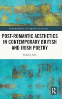 Post-Romantic Aesthetics in Contemporary British and Irish Poetry 1032016507 Book Cover
