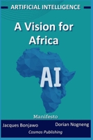 Artificial Intelligence: A vision for Africa B0CLGTYC6Q Book Cover