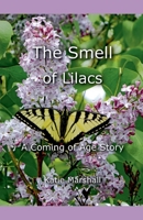 The Smell of Lilacs: A Coming of Age Story B0GZG2HP6T Book Cover