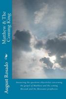 Matthew & the Coming King: Answering the Key Doctrinal Questions in the Book of Matthew 154238799X Book Cover
