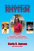 Inner Rhythm: The Inside Story of Wisconsin's Longest Running Boys and Girls AAU Basketball Program 1945307110 Book Cover