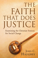 The Faith That Does Justice: Examining the Christian Sources for Social Change (Woodstock studies) 0809120267 Book Cover