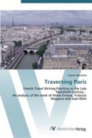 Traversing Paris: French Travel Writing Practices in the Late Twentieth Century 3836465035 Book Cover