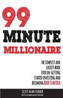 99 Minute Millionaire: The Simplest and Easiest Book Ever on Getting Started Investing and Becoming Rock Star Rich 0692758097 Book Cover