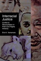 Interracial Justice: Conflict and Reconciliation in Post-Civil Rights America (Critical America Series) 0814796966 Book Cover