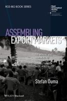 Assembling Export Markets: The Making and Unmaking of Global Food Connections in West Africa (RGS-IBG Book Series) 1118632613 Book Cover