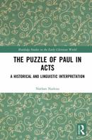 The Puzzle of Paul in Acts: A Historical and Linguistic Interpretation (Routledge Studies in the Early Christian World) 1041326629 Book Cover
