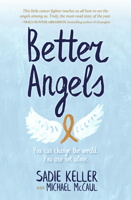 Better Angels: You Can Change the World. You Are Not Alone. 0997880856 Book Cover