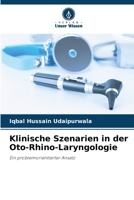 Klinische Szenarien in der Oto-Rhino-Laryngologie: Ein problemorientierter Ansatz (German Edition) 6207672348 Book Cover